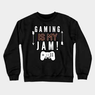 Gaming Is My Jam tee cool gamer Crewneck Sweatshirt